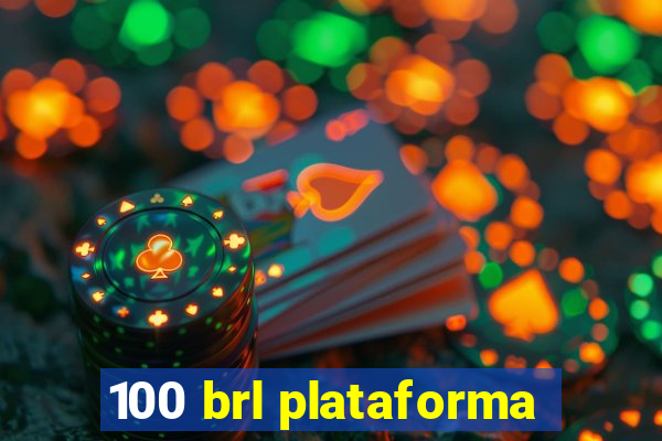 100 brl plataforma