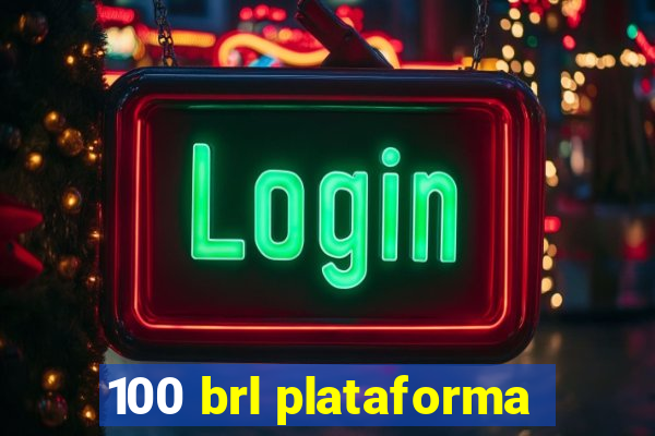 100 brl plataforma