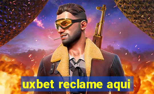 uxbet reclame aqui