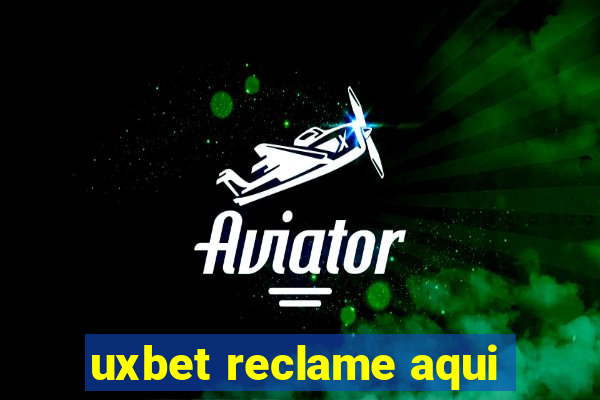 uxbet reclame aqui