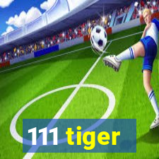 111 tiger