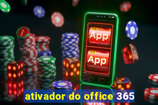 ativador do office 365