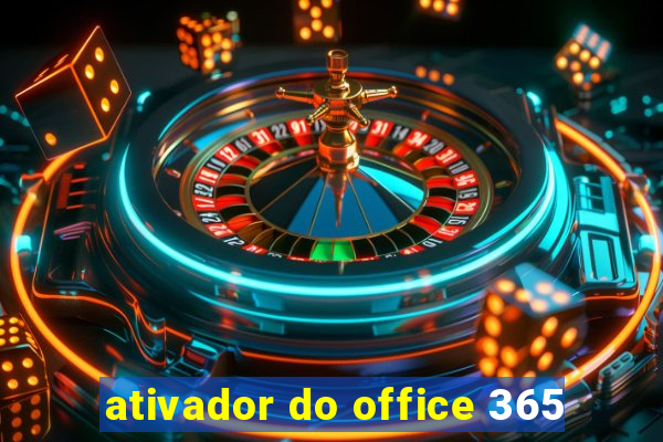 ativador do office 365