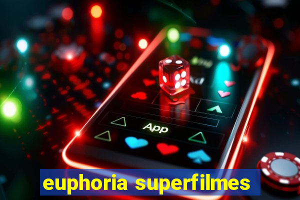 euphoria superfilmes