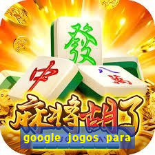 google jogos para ganhar dinheiro