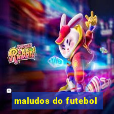 maludos do futebol