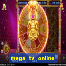 mega tv online gratis futebol ao vivo