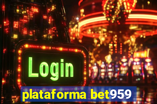 plataforma bet959