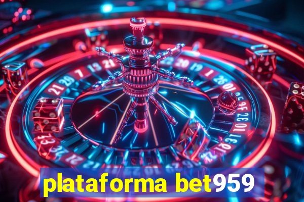 plataforma bet959