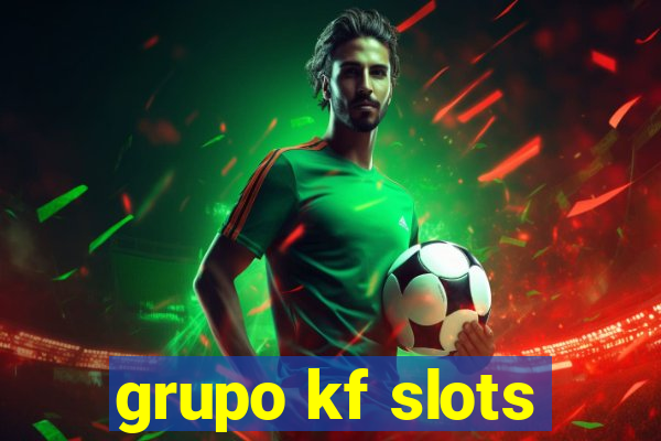 grupo kf slots