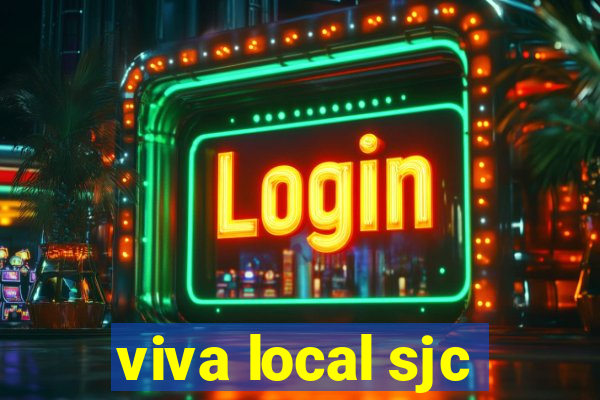 viva local sjc