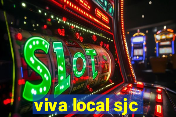 viva local sjc