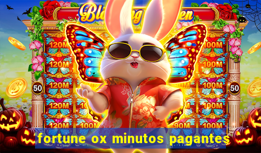 fortune ox minutos pagantes