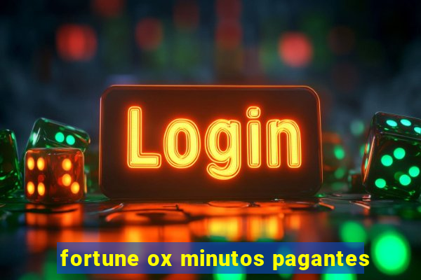 fortune ox minutos pagantes