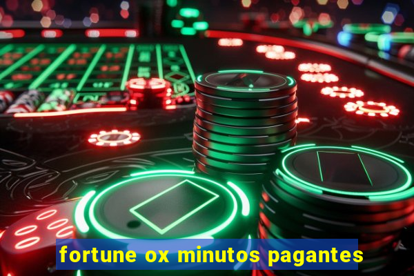 fortune ox minutos pagantes