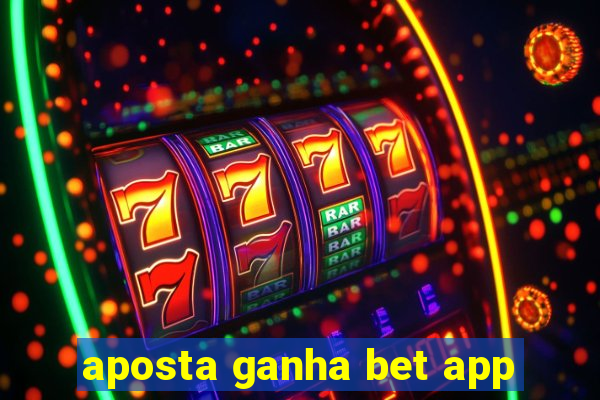 aposta ganha bet app