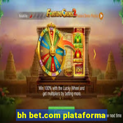 bh bet.com plataforma