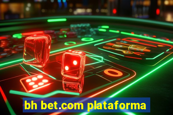 bh bet.com plataforma