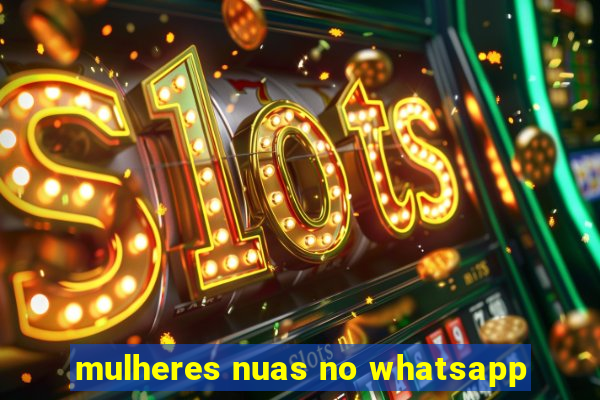 mulheres nuas no whatsapp