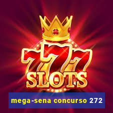 mega-sena concurso 272