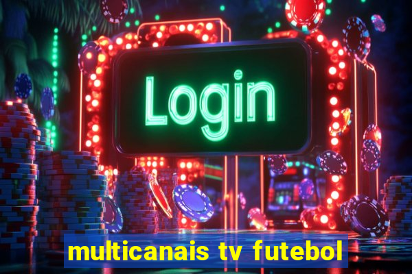 multicanais tv futebol