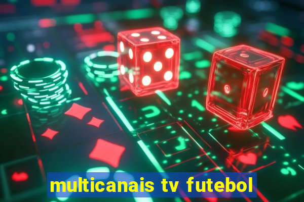 multicanais tv futebol