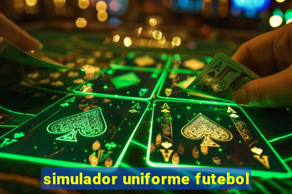 simulador uniforme futebol