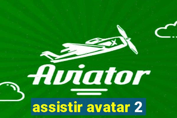 assistir avatar 2