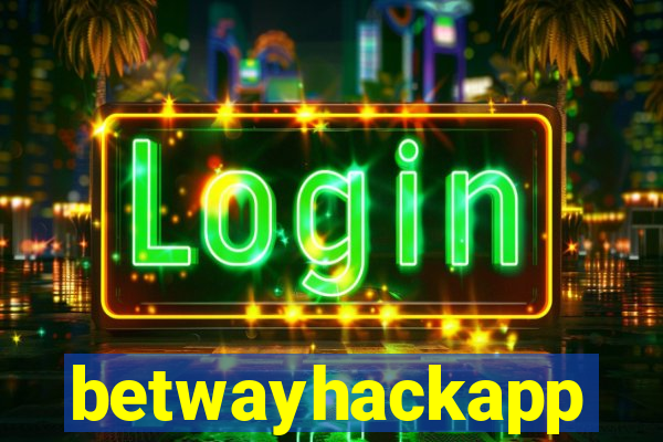 betwayhackapp