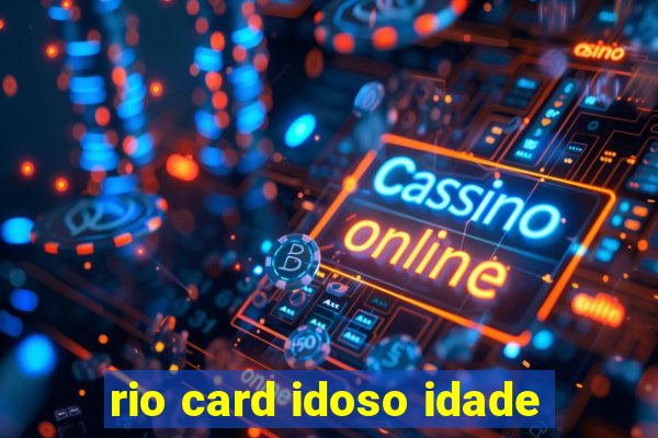 rio card idoso idade