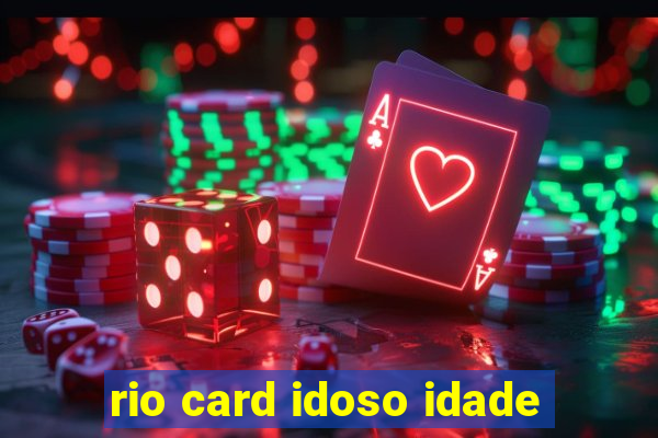 rio card idoso idade