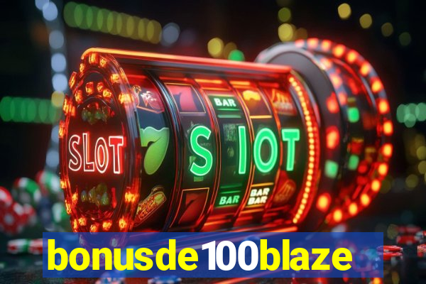 bonusde100blaze