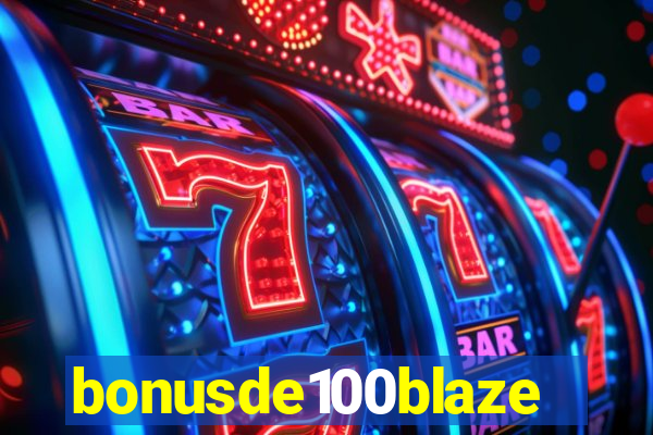 bonusde100blaze