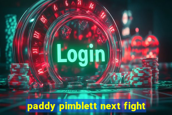 paddy pimblett next fight