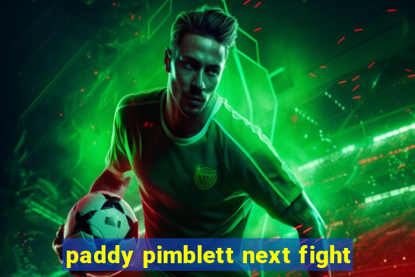 paddy pimblett next fight