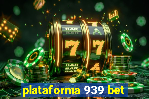 plataforma 939 bet