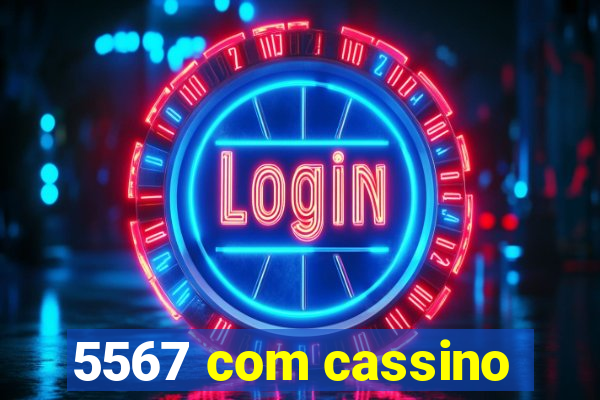 5567 com cassino