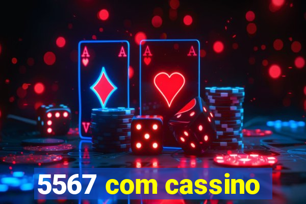 5567 com cassino