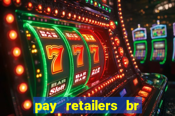 pay retailers br servicos de pagamentos ltda