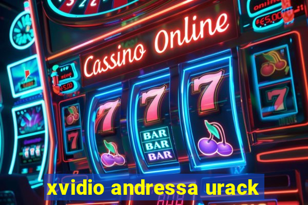 xvidio andressa urack