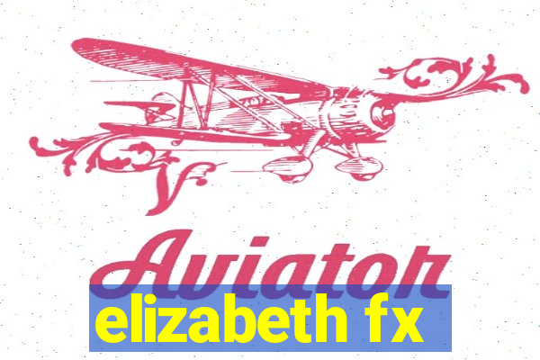 elizabeth fx