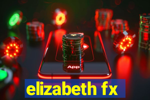 elizabeth fx