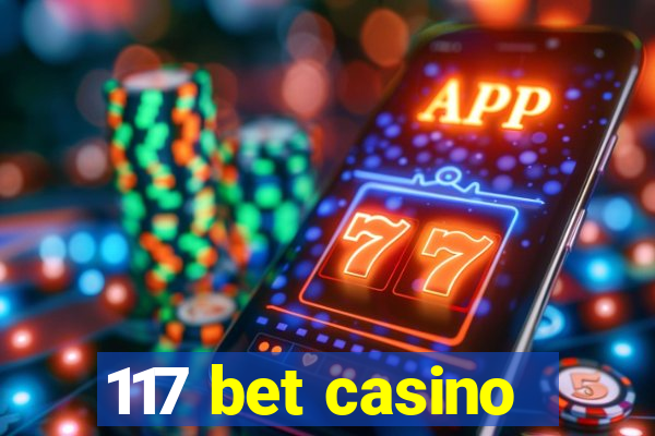 117 bet casino