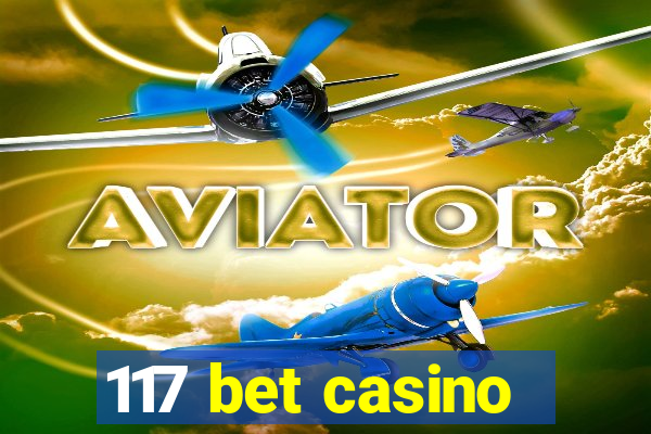 117 bet casino