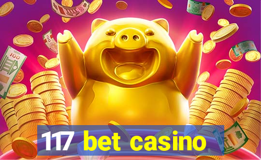 117 bet casino