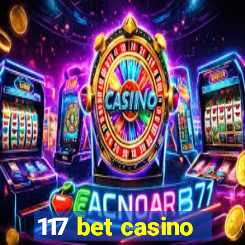 117 bet casino