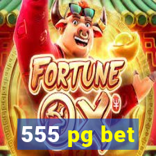 555 pg bet