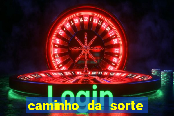 caminho da sorte esporte net