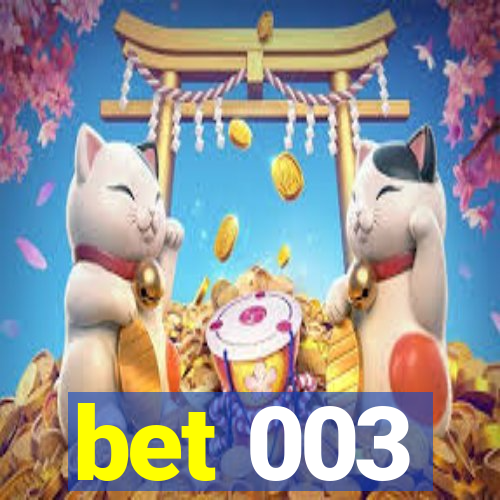 bet 003