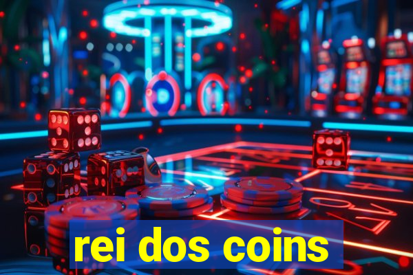 rei dos coins